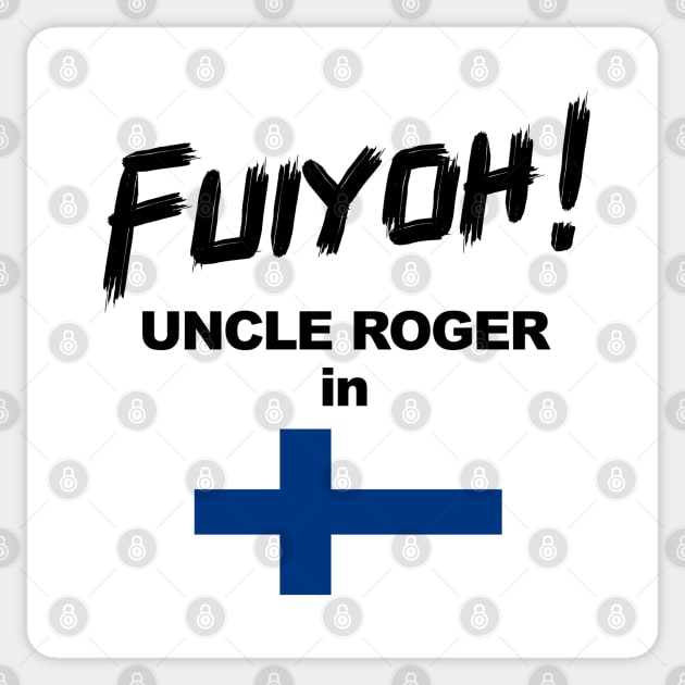 Uncle Roger World Tour - Fuiyoh - Finland Sticker by kimbo11